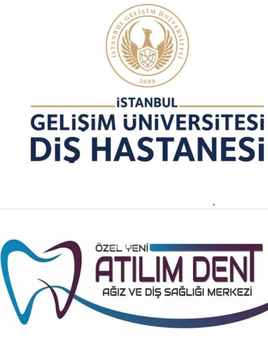 ÖZEL YENİ ATILIM DENT AĞIZ VE DİŞ SAĞLIĞI MERKEZİ ve İSTANBUL GELİŞİM ÜNİVERSİTESİ DİŞ HASTANESİ 